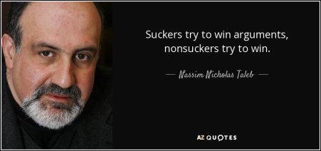 450x300-quote-suckers-try-to-win-arguments-nonsuckers-try-to-win-nassim-nicholas-taleb-68-42-07.jpg